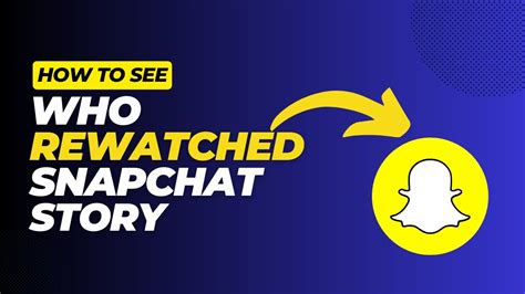 how to see who rewatched your snapchat story